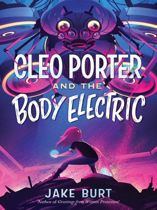 Title details for Cleo Porter and the Body Electric by Jake Burt - Available